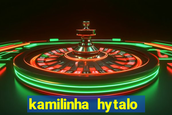 kamilinha hytalo santos idade